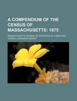 Book cover for A Compendium of the Census of Massachusetts