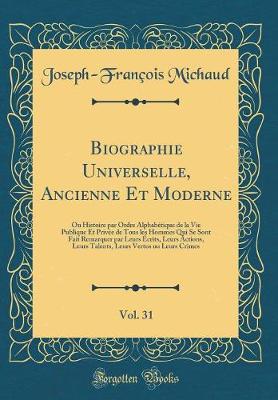 Book cover for Biographie Universelle, Ancienne Et Moderne, Vol. 31