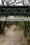 Book cover for 200 Subtraction Worksheets (with Answers) - 4 Digit Minuend, 1 Digit Subtrahend