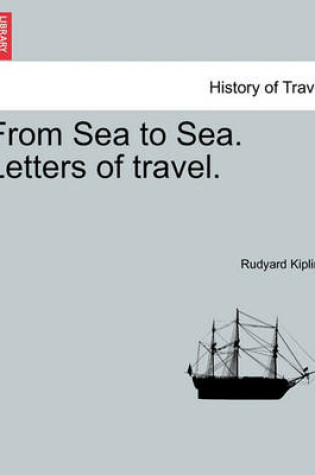 Cover of From Sea to Sea. Letters of Travel. Volume II.