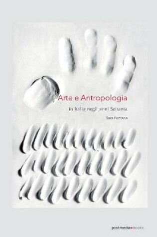 Cover of Arte e antropologia in Italia negli anni Settanta