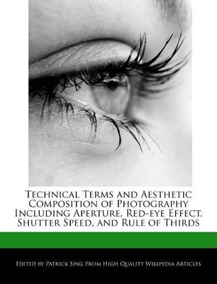 Book cover for Technical Terms and Aesthetic Composition of Photography Including Aperture, Red-Eye Effect, Shutter Speed, and Rule of Thirds