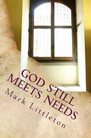 Cover of God Still Meets Needs