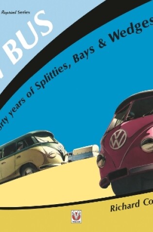 Cover of Vw Bus - 40 Years of Splitties, Bays & Wedges