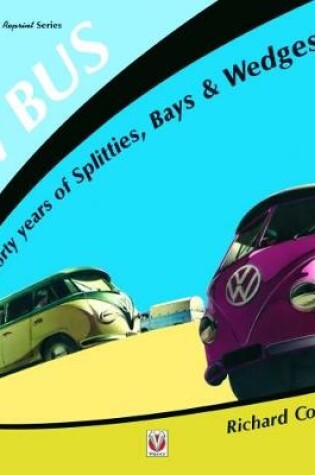 Cover of VW Bus - 40 Years of Splitties, Bays & Wedges