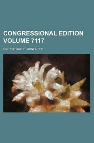 Cover of Congressional Edition Volume 7117