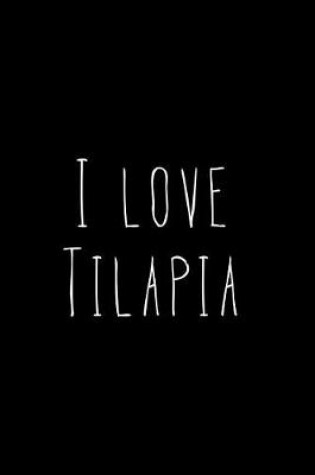 Cover of I Love Tilapia