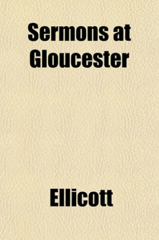 Cover of Sermons at Gloucester