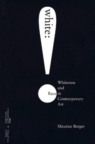 Cover of White: Whiteness And Race In Contemporary Art