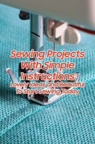 Cover of Sewing Projects With Simple Instructions