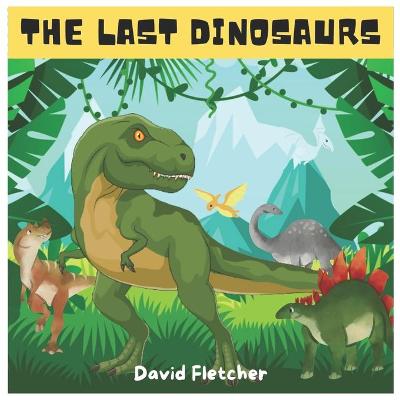 Cover of The Last Dinosaurs
