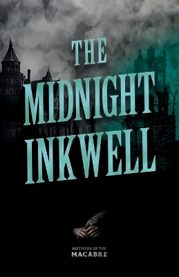 Book cover for The Midnight Inkwell;Sinister Short Stories by Classic Women Writers