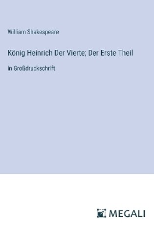 Cover of K�nig Heinrich Der Vierte; Der Erste Theil