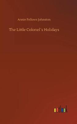 Cover of The Little Colonel´s Holidays