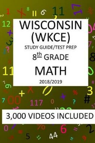 Cover of 8th Grade WISCONSIN WKCE, 2019 MATH, Test Prep