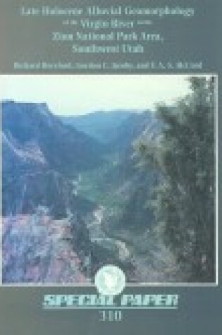 Cover of Late Holocene Alluvial Geomorphology of the Virgin River in the Zion National Park Area, Southwest Utah