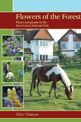 Cover of Flowers of the Forest – Plants and People in the New Forest National Park