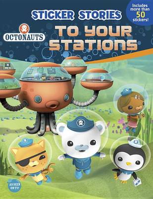 Book cover for Octonauts to Your Stations (Sticker Stories)
