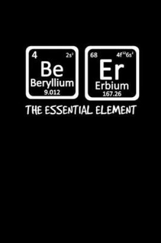 Cover of Be. Er. The essential element