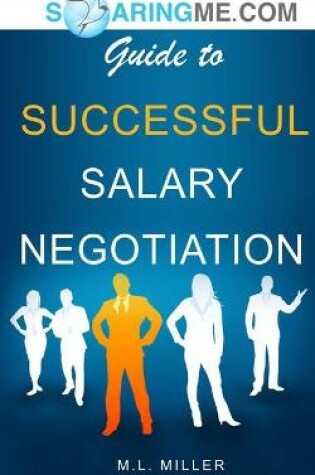 Cover of SoaringME.com Guide to Successful Salary Negotiation