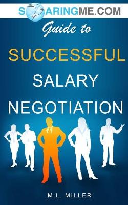 Book cover for SoaringME.com Guide to Successful Salary Negotiation