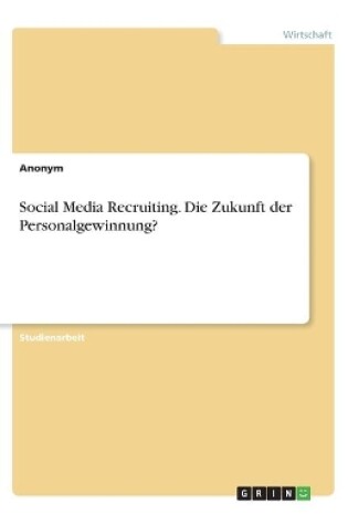 Cover of Social Media Recruiting. Die Zukunft der Personalgewinnung?