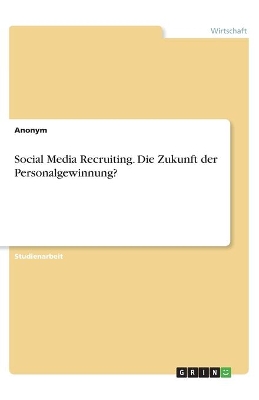 Book cover for Social Media Recruiting. Die Zukunft der Personalgewinnung?