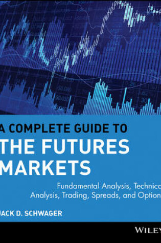 Cover of A Complete Guide to the Futures Markets