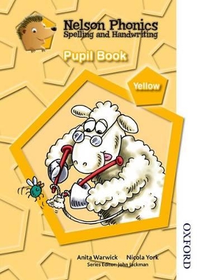 Book cover for Nelson Phonics Spelling and Handwriting Pupil Book Yellow Level