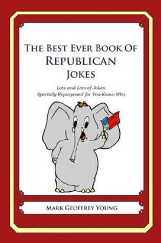 Cover of The Best Ever Book of Republican Jokes