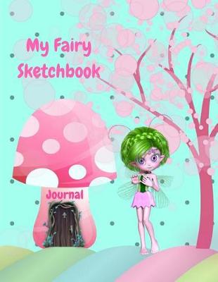 Book cover for My Fairy Sketchbook Journal