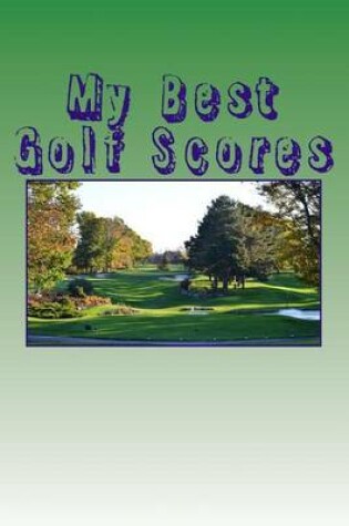 Cover of My Best Golf Scores