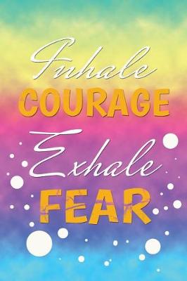 Book cover for Inhale Courage, Exhale Fear