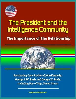 Book cover for The President and the Intelligence Community