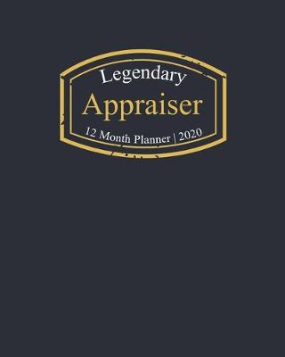 Book cover for Legendary Appraiser, 12 Month Planner 2020