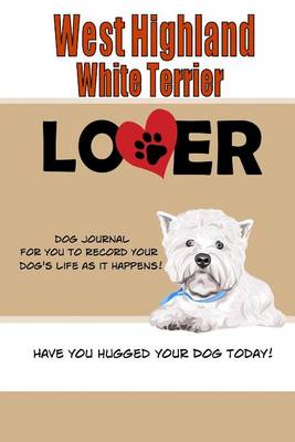 Book cover for West Highland White Terrier Lover Dog Journal