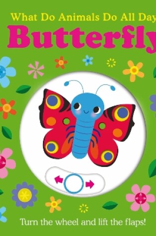 Cover of What Do Animals Do All Day?: Butterfly