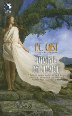 Divine by Choice by P C Cast