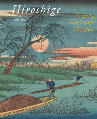 Book cover for Hiroshige, Shaping the Image of Japan