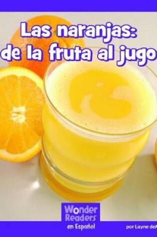 Cover of Las Naranjas: de la Fruta Al Jugo