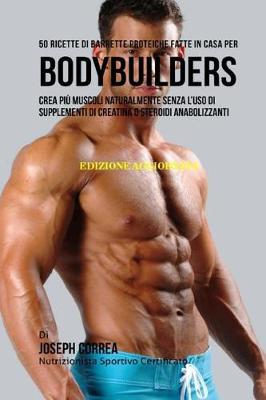 Book cover for 50 Ricette Di Barrette Proteiche Fatte in Casa Per Bodybuilders
