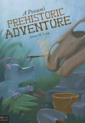 Book cover for A Possum's Prehistoric Adventure
