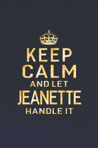 Cover of Keep Calm and Let Jeanette Handle It