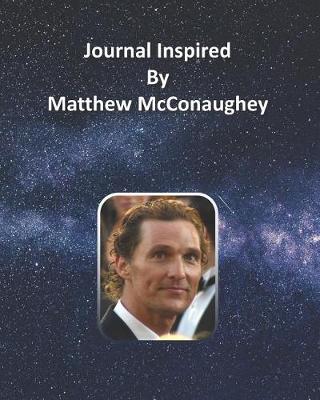 Book cover for Journal Inspired by Matthew McConaughey