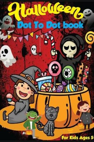 Cover of Halloween Dot to Dot Book for Kids Ages 5-8