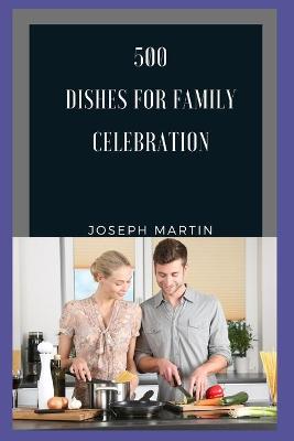 Book cover for 500 dishes for family celebration