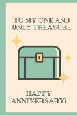 Book cover for To My One And Only Treasure Happy Anniversary