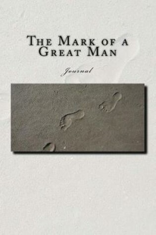 Cover of The Mark of a Great Man Journal