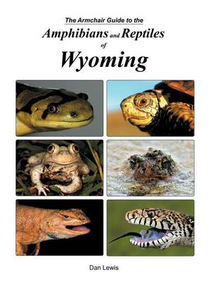 Book cover for The Armchair Guide to the Amphibians and Reptiles of Wyoming