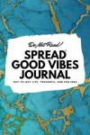 Book cover for Do Not Read! Spread Good Vibes Journal (6x9 Softcover Lined Journal / Notebook)